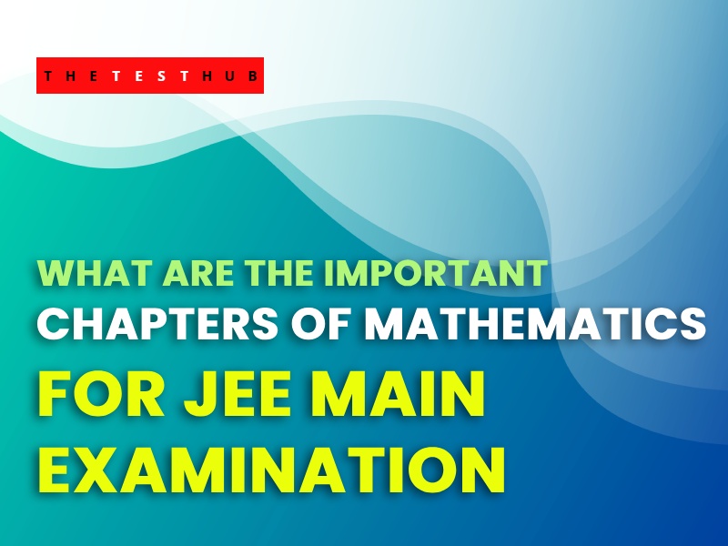 Strategy for JEE Main Preparation – Key Math Chapters