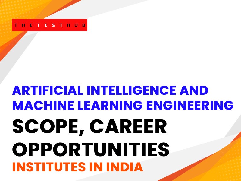 How to Become an AI & ML Engineer: Scope, Careers, Institutes.