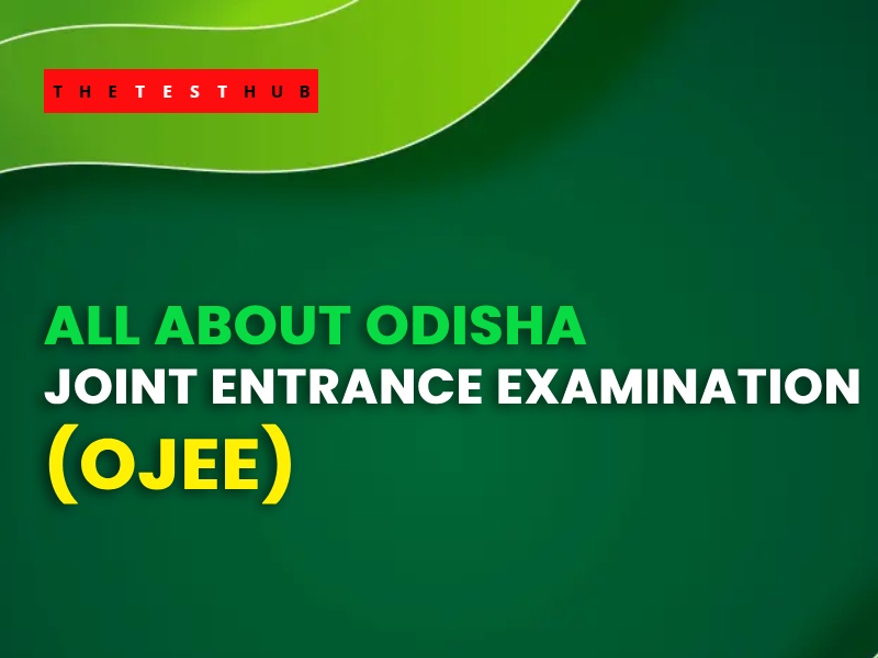 All About Odisha JEE Examination OJEE: Key Details  