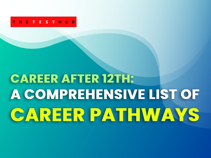 Career paths available after 12th or +2: A Comprehensive Guide