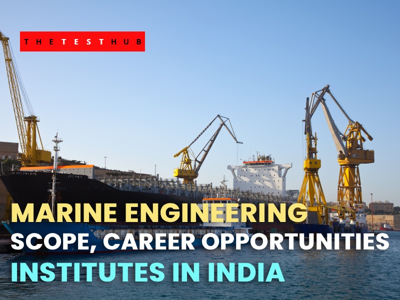 Career in MARINE ENGINEERING: Courses, Scope & Top Institutes in 